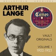 Arthur Lange and His Orchestra - Vault Originals: Arthur Lange, Volume 1 (1922-1923) (2023)