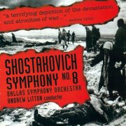 Dallas Symphony Orchestra, Andrew Litton - Shostakovich: Symphony No. 8 (1997)