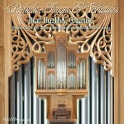 Brad Hughley - Preludes, Fugues, & Variations: Rosales Organ, Op. 29, St. Bartholomew's Episcopal Church, Atlanta (2007)