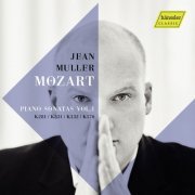 Jean Muller - Mozart: Complete Piano Sonatas, Vol. 1 (2019)