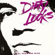 Dirty Looks - Cool From The Wire (1988)