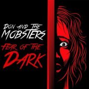 Don and the Mobsters - Fear of the Dark (2021)