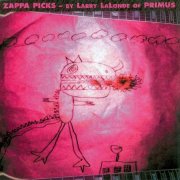 Frank Zappa - Zappa Picks - By Larry LaLonde Of Primus (2002)
