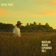 Rafael Pondé - Brazilian Reggae Experience Vol.1 (2023) [Hi-Res]