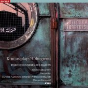 Kronos Quartet, Paul Hillier, Danish National Symphony Orchestra, Thomas Dausgaard - Kronos Plays Holmgreen (2008)