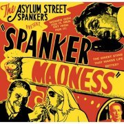 Asylum Street Spankers - Spanker Madness (2000)