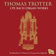 Thomas Trotter - Carl Philipp Emmanuel Bach: Organ Works (2021)