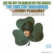 The Carlton Showband - We're off to Dublin on the Green (2015) [Hi-Res]