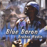 Blue Baron - Broken Radio (2005)
