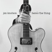 Jan Knutson - Here's the Thing (2023)