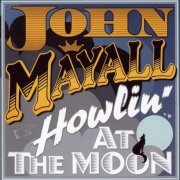 John Mayall - Howlin' At The Moon (2011)