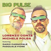 Lorenzo Conte and Michele Polga featuring Dario Carnovale and Pasquale Fiore - Big Pulse (2025)