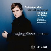 Sebastian Manz, Deutsche Radio Philharmonie, Magnus Lindberg & Dominik Beykirch - Nielsen & Lindberg: Clarinet Concertos (2020) [Hi-Res]