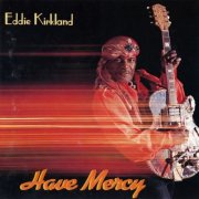 Eddie Kirkland - Have Mercy (1988)