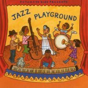 Putumayo Kids Presents - Jazz Playground (2010) [CD-Rip]