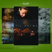 Marie Schreer, Taher Adel, Aaron Holloway-Nahum - until between (2025) [Hi-Res]