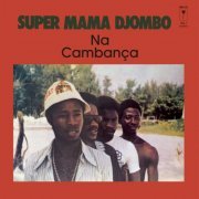 Super Mama Djombo - Super Mama Djombo - Na Cambança (2019) [Hi-Res]