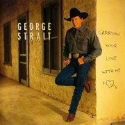 George Strait - Carrying Your Love With Me (1997)