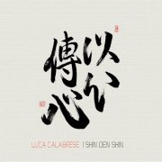 Luca Calabrese - I Shin Den Shin (2024) [Hi-Res]