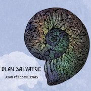 Joan Pérez-Villegas - Blau Salvatge (2020) [Hi-Res]