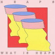 Heaps - What Is Heaps (2020)