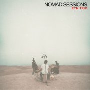 EYM Trio - NOMAD SESSIONS (2026) [Hi-Res]