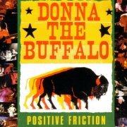 Donna The Buffalo - Positive Friction (2006) [flac]