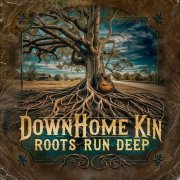 Downhome Kin - Roots Run Deep (2024)