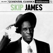 Skip James - Essential Classics, Vol. 707 (2024)