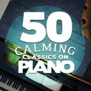 VA - 50 Calming Classics on Piano (2015)