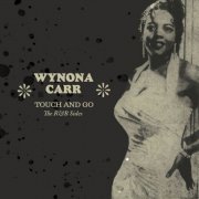 Wynona Carr - Touch and Go: The R&B Sides (2025)