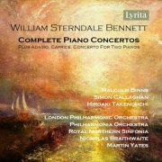 Malcolm Binns, Simon Callaghan, Hiroaki Takenouchi, London Philharmonic Orchestra, Philharmonia Orchestra, Royal Northern Sinfonia, Nicholas Braithwaite, Martin Yates - William Sterndale Bennett: Complete Piano Concertos (2026)