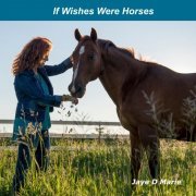 Jaye D Marie - If Wishes Were Horses (2022)