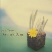 Jack Shriner - The Fluid Ounce (2016)