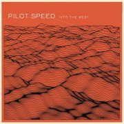 Pilot Speed - Into the West (2006)