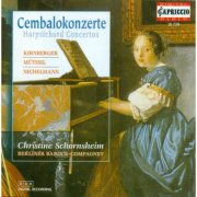 Christine Schornsheim, Berliner Barock Compagney - Harpsichord Recital∶ Schornsheim, Christine - Kirnberger, J.P. ⧸ Muthel, J.G. ⧸ Nichelmann, C. (Harpsichord Concertos) (2000)