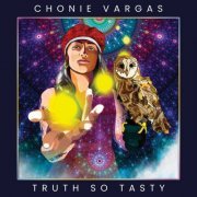 Chonie Vargas - Truth So Tasty (2021) [Hi-Res]