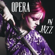 Trio in Opera, Riccardo Arrighini - Opera in Jazz (2016)