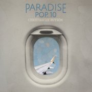 Christian Lee Hutson - Paradise Pop. 10 (2024) [Hi-Res]