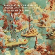 Gábor Gadó, Veronika Harcsa - The Language of Flowers (2024) [Hi-Res]