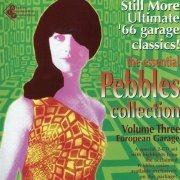 VA - The Essential Pebbles Collection, Volume Three: European Garage [2CD] (2000)