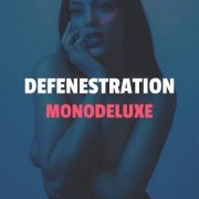 Monodeluxe - Defenestration (2020)