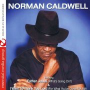 Norman Caldwell - Father Jesus (What's Going On) [Digitally Remastered] (2017)