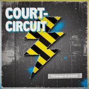 Court-Circuit - Chronique du présent (2025)