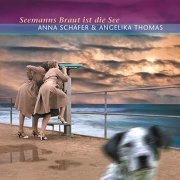 Angelika Thomas, Anna Schäfer - Seemanns Braut ist die See (2004)