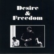 Rodrigo Amado Motion Trio - Desire and Freedom (2016)