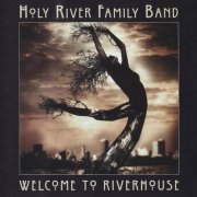 Holy River Family Band - Welcome To Riverhouse (1996)