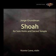 Vicente Cueva - Jorge Grundman: Shoah (2021) [Hi-Res]