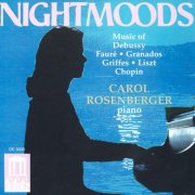 Carol Rosenberger - Night Moods: Music of Debussy, Fauré, Granados, Griffes, Liszt & Chopin (1988)