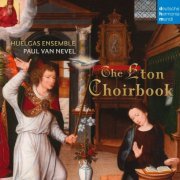 Huelgas Ensemble & Paul Van Nevel - The Eton Choirbook (2012)